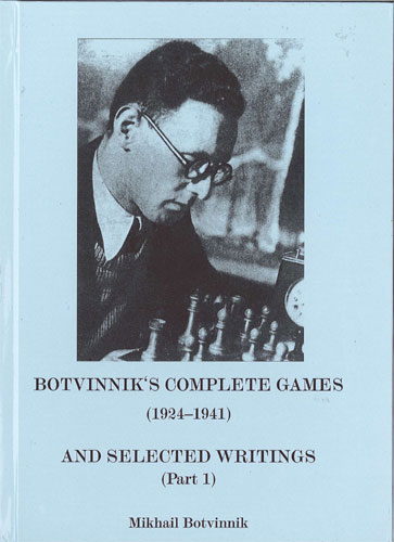 Botvinnik's Complete Games 1924-1941