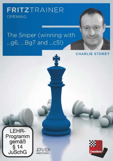 Charlie Storey: The Sniper (Winning with ...g6, ...Bg7 and ...c5!): FritzTrainer Opening