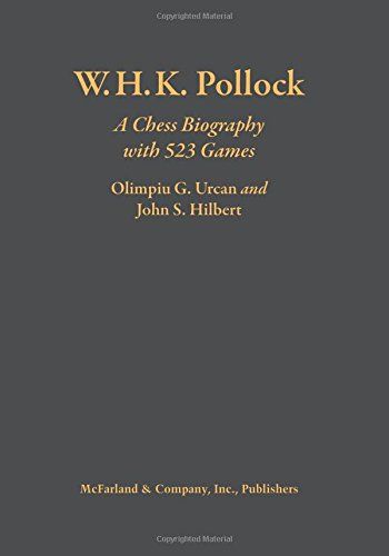 W.H.K. Pollock: A Chess Biography with 523 Games