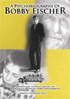 A Psychobiography Of Bobby Fischer