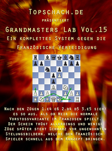 Grandmasters Lab Vol. 15 - Ein komplettes System gegen die Französische Verteidigung
