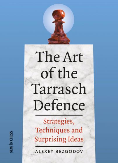 The Art of the Tarrasch Defence: Strategies, Techniques and Surprising Ideas