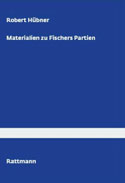 Materialien zu Fischers Partien, R. Hübner